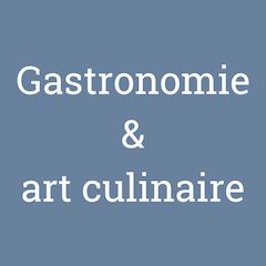 Gastronomie & art culinaire